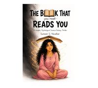 The Book That Reads You: A Graphic Psychological Science-Fantasy Thriller