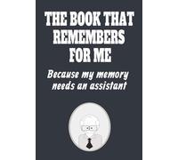 The Book That Remembers for Me Because My Memory Needs an Assistant: Senior Organizer Notebook for Men | To-Do Lists, Birthday Reminders, Password Tracker & Mail Log | 6 x 9 inches