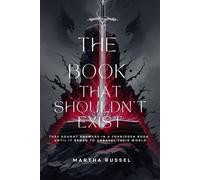 The Book That Shouldn’t Exist The Magic Library, #2 - Martha Russel - Martha Russel - ebook (ePub) - Livre