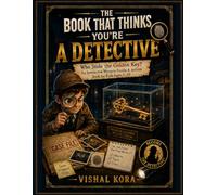 The Book That Thinks You're a Detective: Who Stole the Golden Key? An Interactive Mystery Puzzle & Activity Book for Kids Ages 7-10