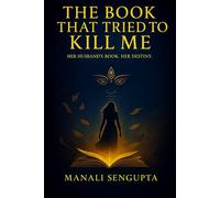 The Book That Tried to Kill Me: Her Husband’s Book. Her Destiny.