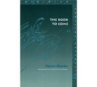 The Book to Come by Maurice Blanchot Charlotte Mandell, Maurice Blanchot (Auteur)