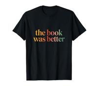 The Book Was Better Adaptation drôle Film Sarcastique Joke T-Shirt Graphique avec Valeur