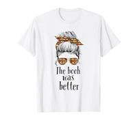 The Book Was Better Funny Messy Bun Machine à écrire Amateurs de Livres T-Shirt