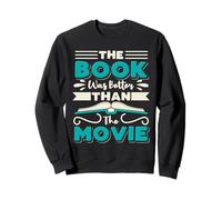 The Book Was Better Than The Movie Rat de Bibliothèque Lire Sweatshirt