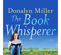 The Book Whisperer: Awakening the Inner Reader in Every Child