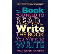 The Book You Need to Read to Write the Book You Want to Write