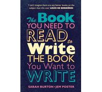 The Book You Need to Read to Write the Book You Want to Write