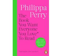 The Book You Want Everyone You Love* To Read *(and maybe a few you don’t): THE SUNDAY TIMES BESTSELLER