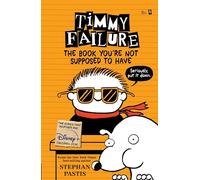 Timmy Failure : The Book You're Not Supposed to Have – Candlewick Press