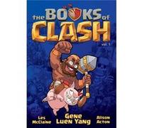 The Books of Clash Volume 1 Legendary Legends of Legendarious Achievery by Gene Luen Yang Gene Luen Yang (Auteur)