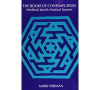 The Books of Contemplation: Medieval Jewish Mystical Sources (S U N Y Series in Judaica)