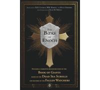 The Books of Enoch Includes a narrative reconstruction of the Book of Giants based on the Dead Sea Scrolls and records of the Fallen Watchers