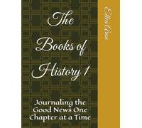The Books of History 1: Journaling the Good News One Chapter at a Time