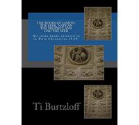 The Books of Samuel the Seer, and Nathan the Prophet, and Gad the Seer: All three books referred to in First Chronicles 29:29