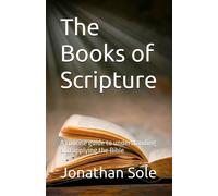 The Books Of Scripture: A Concise Guide To Understanding And Applying The Bible