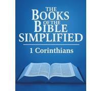 The Books of the Bible Simplified: 1 Corinthians