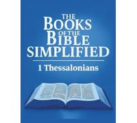 The Books of the Bible Simplified: 1 Thessalonians