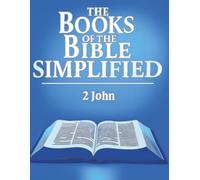 The Books of the Bible Simplified: 2 John