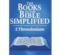 The Books of the Bible Simplified: 2 Thessalonians