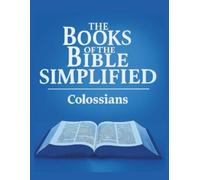 The Books of the Bible Simplified: Colossians