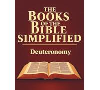 The Books of the Bible Simplified: Deuteronomy