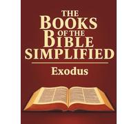 The Books of the Bible Simplified: Exodus