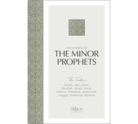 The Books of the Minor Prophets: The Twelve (the Passion Translation)