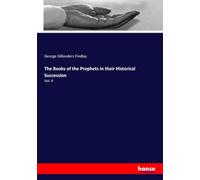 The Books of the Prophets in their Historical Succession: Vol. II