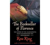 Bookseller of Florence: The Story of the Manuscripts That Illuminated the Renaissance