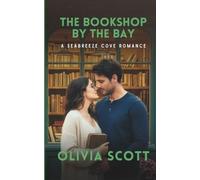 The Bookshop by the Bay: A Heartwarming Coastal Small-Town, Slow-Burn, Clean Romance