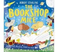 The Bookshop Mice by Robert Starling Robert Starling (Auteur)