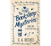 The Bookshop Mysteries: A Bitter Pill: A Small Town Cozy Mystery