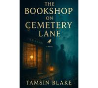 The Bookshop on Cemetery Lane: A Cozy Spooky Fall Gothic Haunted-Bookshop Paranormal Romance-Victorian Ghost, Medium Hero, and Halloween Small-Town Secrets. Romance of Autumn Nights and Lantern Walks