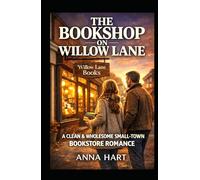 The Bookshop on Willow Lane: A Clean & Wholesome Small Town Bookstore Romance