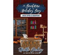 The Bookstore At Holiday Bay: Once Upon A Haunting