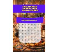 The Boomer Generation Word Search: 30 Nostalgic Puzzles Celebrating the Music, Memories, Trends & Everyday Life of the 50s, 60s, 70s and 80s