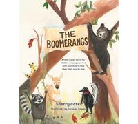 The Boomerangs: A faith-based story for children missing a parent, with activities to help their little hearts heal
