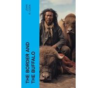 The Border and the Buffalo: An Untold Story of the Southwest Plains