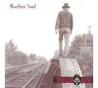 The Border Band - Rootless Seed