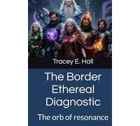 The Border Ethereal Diagnostic: The orb of resonance