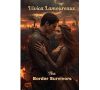 The Border Survivors: When the World Dies, the Heart Still Beats