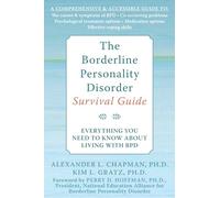 The Borderline Personality Disorder Survival Guide by Alexander L. Chapman Alex Chapman, Kim L. Gratz (Auteur)