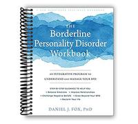 The Borderline Personality Disorder Workbook : Un programme intégratif pour comprendre et gérer votre trouble borderline (Un nouveau cahier d'exercices d'auto-assistance Harbinger)