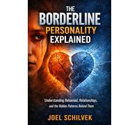 The Borderline Personality Explained: Understanding Behaviour, Relationships, and the Hidden Patterns Behind Them