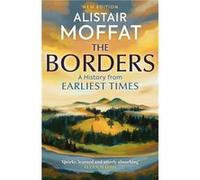 The Borders by Alistair Moffat Alistair Moffat (Auteur)