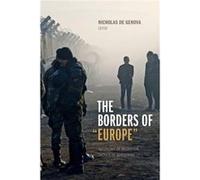 The Borders of "Europe": Autonomy of Migration, Tactics of Bordering