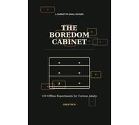 The Boredom Cabinet: 101 Offline Experiments for Curious Adults