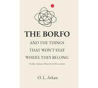 THE BORFO: AND THE THINGS THAT WON’T STAY WHERE THEY BELONG