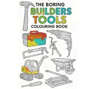 The Boring Builders Tools Colouring Book
